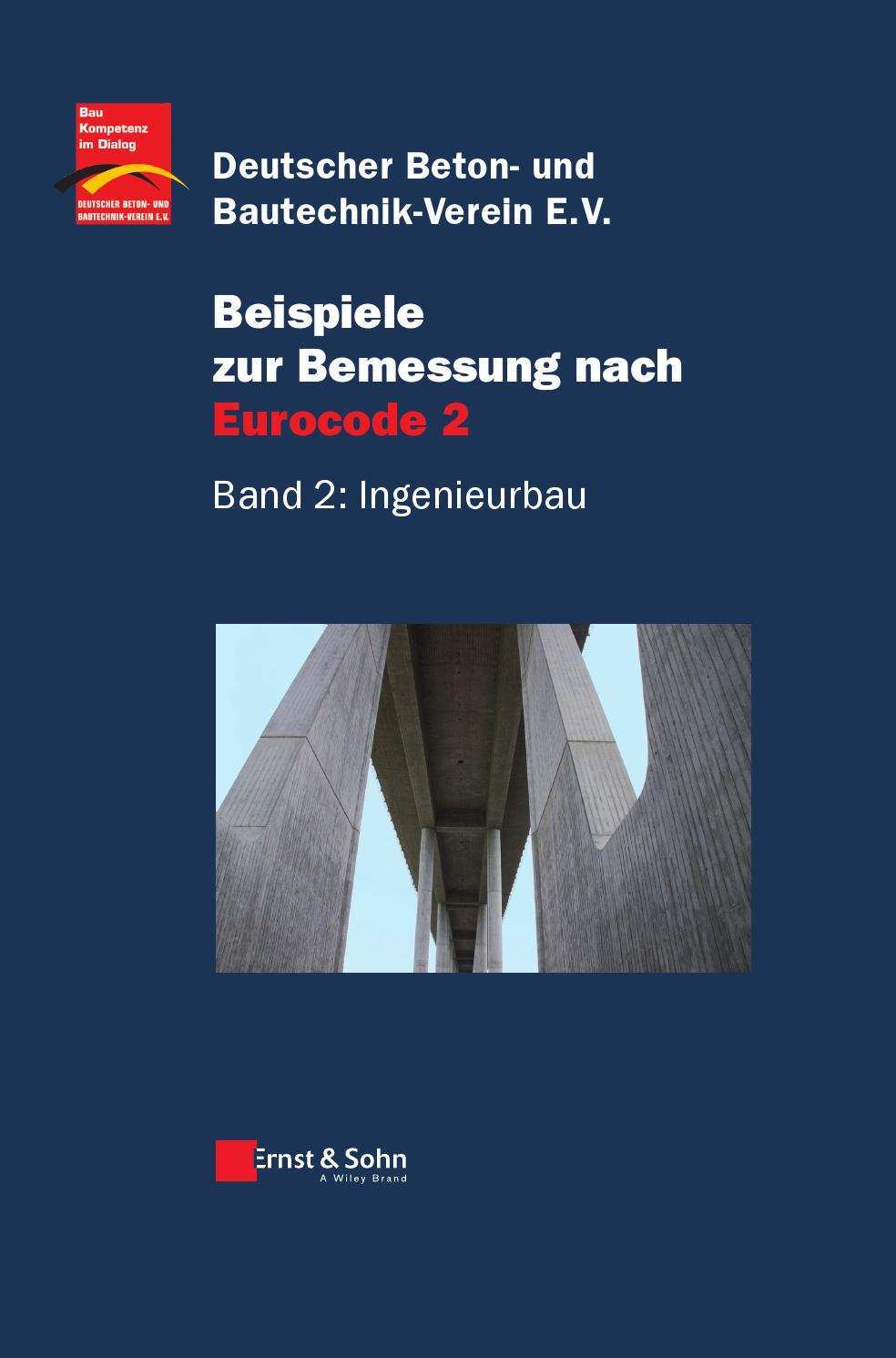 Beispiele Zur Bemessung Nach Eurocode 2 Band 2 Ingenieurbau Dbv Hrsg By Ernst Sohn Issuu