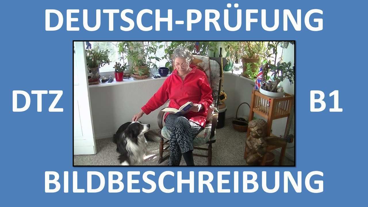 Deutsch Lernen B1 Prufung Dtz Mundliche Prufung Bildbeschreibung Frau Mit Hund Youtube