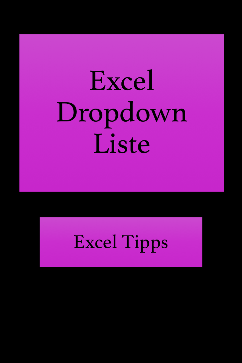 Eine Dropdown Liste Erstellen In Excel In 2020 Excel Tipps Tipps Lernen