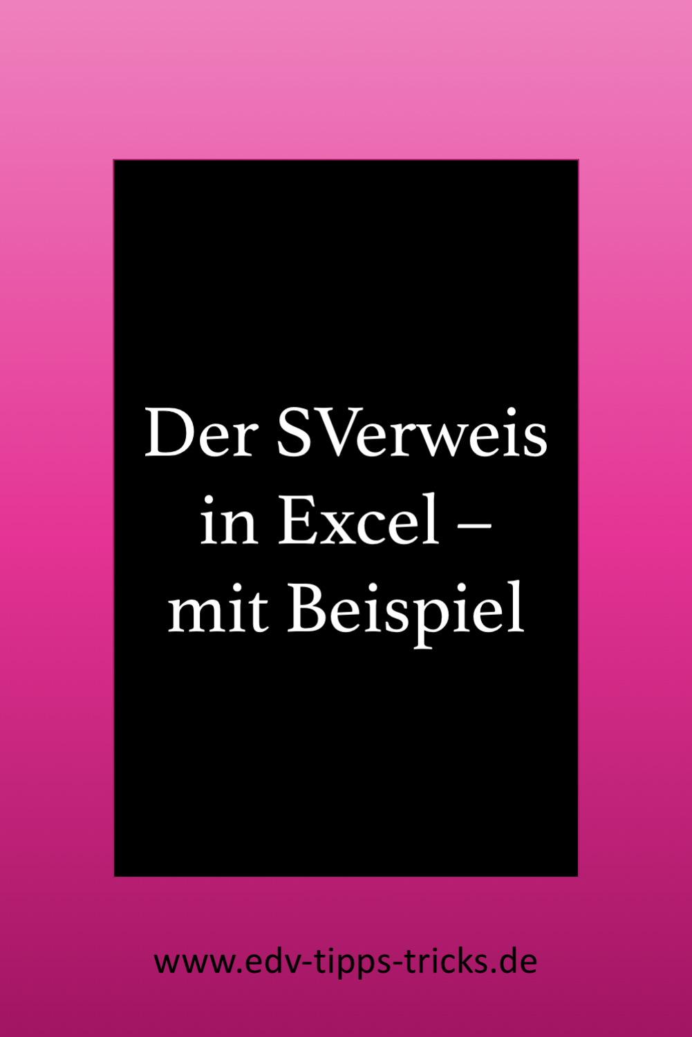 Der Sverweis In Excel Mit Beispiel Mit Bildern Excel Tipps Kenntnisse Tipps