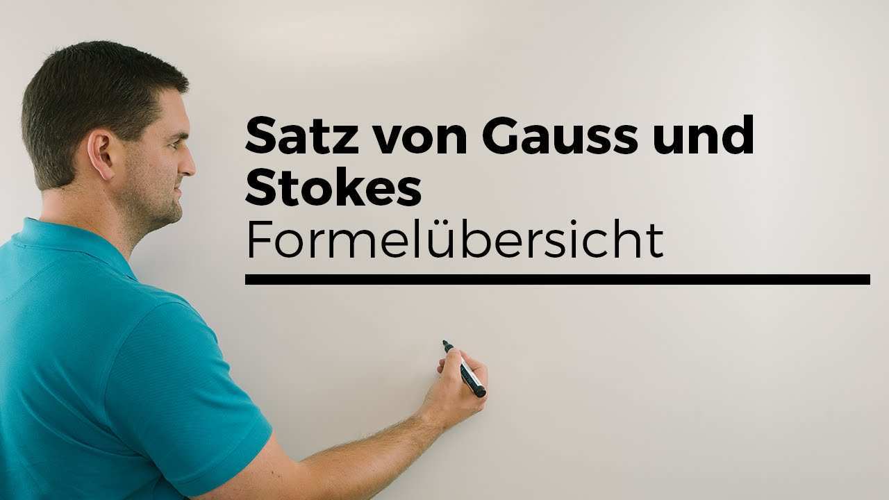 Satz Von Gauss Und Stokes Mit Formelubersicht Vektoranalysis Unimathematik Erklarvideo Youtube