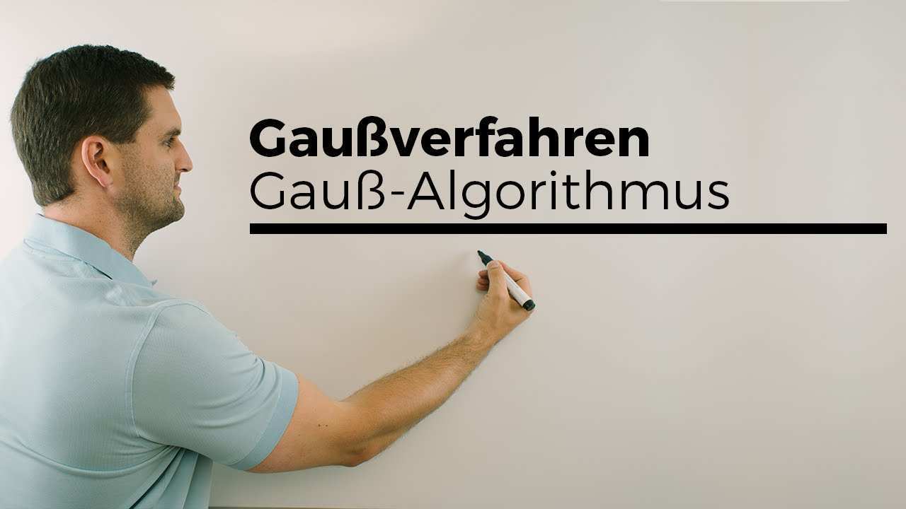 Gauss Algorithmus Gauss Verfahren Lineare Gleichungssysteme Losen Gausssches Eliminationsverfahren Youtube