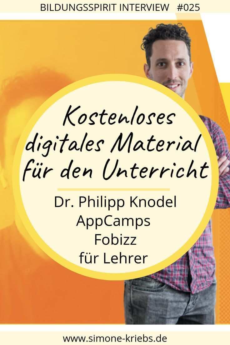 Digitales Lernen App Entwicklung Fur Schuler Bildungsspirit Interview 025 Mit Dr Philipp Knode In 2020 Lehrerin Und Schuler Medienkompetenz Lehrer Tipps