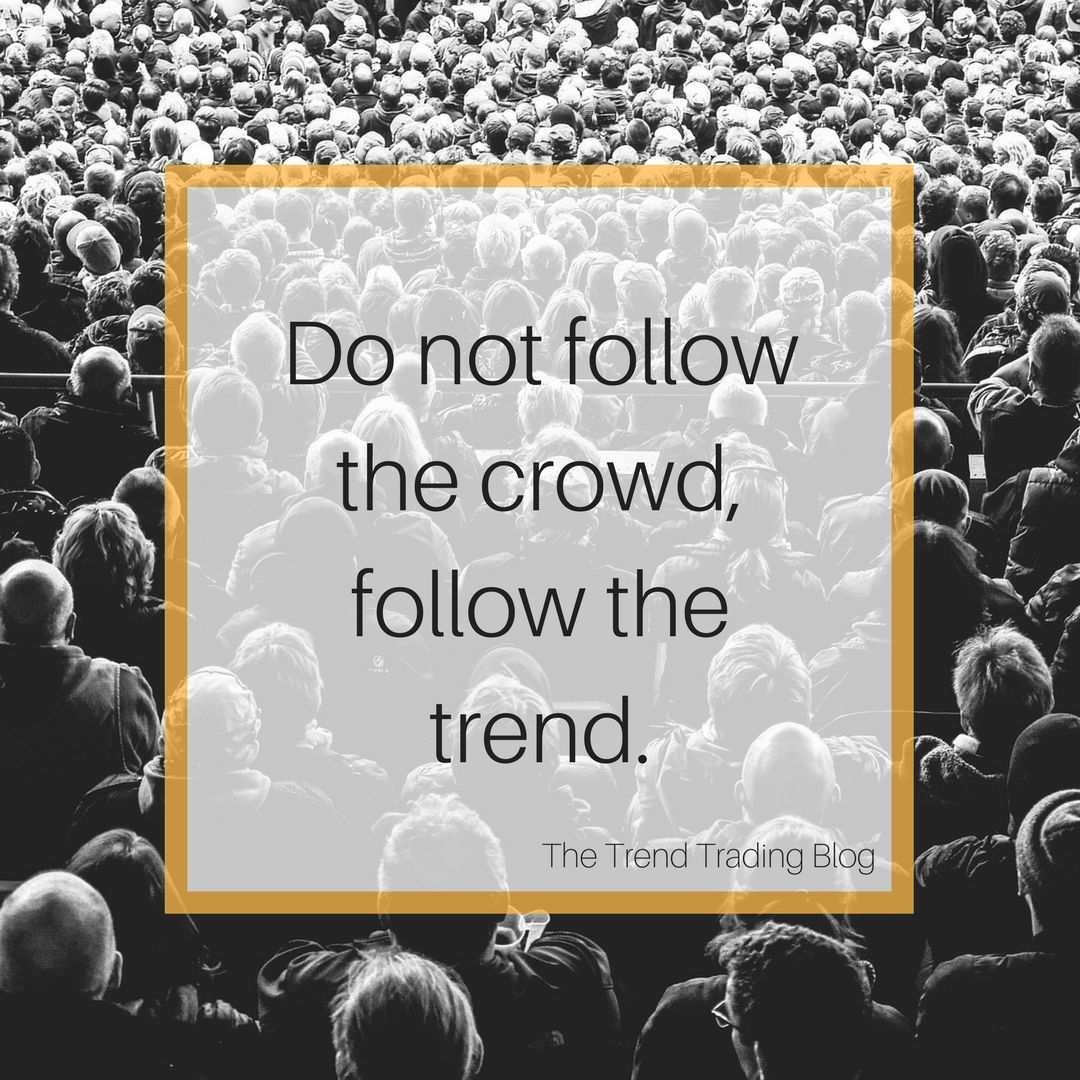 Instead Of Trying To Follow The Masses And Pick Market Tops And Trade Reversal Strategies Just Follow The Trend This Will Trend Trading Stock Market Trading