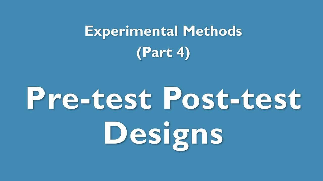 Experimental Methods 4 Pre Test Post Test Design Youtube