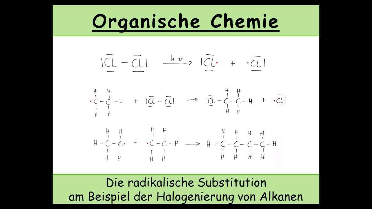Die Radikalische Substitution Am Beispiel Der Halogenierung Von Alkanen Organische Chemie 11 Youtube